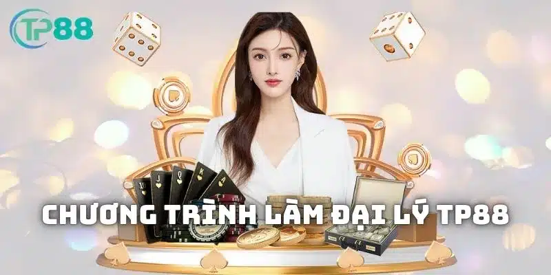 Đôi nét về chương trình làm đại lý TP88