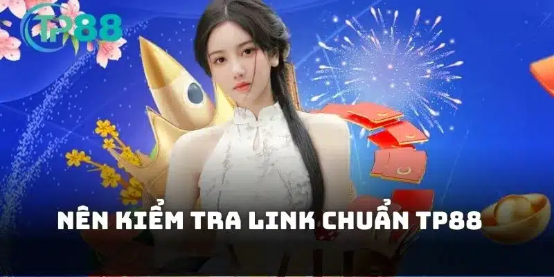 Nên kiểm tra link TP88 khi thực hiện thao tác login